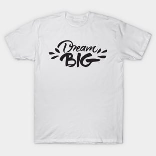 Dream Big T-Shirt